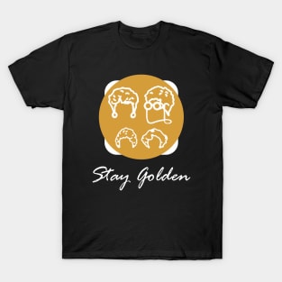 Stay golden T-Shirt